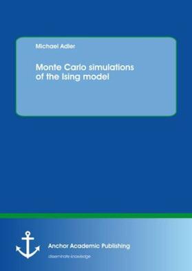 Adler | Monte Carlo simulations of the Ising model | Buch | 978-3-95489-879-4 | sack.de