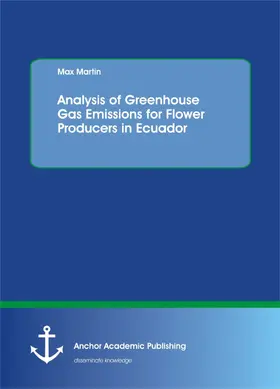 Martin |  Analysis of Greenhouse Gas Emissions for Flower Producers in Ecuador | eBook | Sack Fachmedien