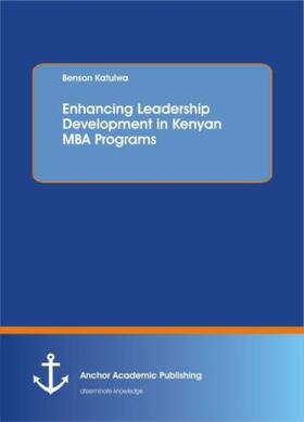 Katulwa | Enhancing Leadership Development in Kenyan MBA Programs | Buch | 978-3-95489-887-9 | www.sack.de