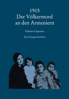 Captanian / Pehlivanian | 1915 Der Völkermord an den Armeniern | Buch | 978-3-95490-090-9 | sack.de