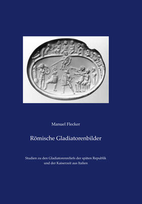 Flecker | Römische Gladiatorenbilder | Buch | 978-3-95490-097-8 | sack.de