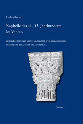 Kramer |  Kapitelle des 11.-13. Jahrhunderts im Veneto | Buch |  Sack Fachmedien