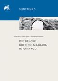 Hess / Müller / Khanoussi |  Die Brücke über die Majrada in Chimtou | Buch |  Sack Fachmedien