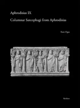Ogus |  Columnar Sarcophagi from Aphrodisias | Buch |  Sack Fachmedien