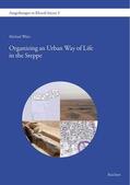 Würz |  Organizing an Urban Way of Life in the Steppe | Buch |  Sack Fachmedien