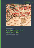 Dumitrache |  Die Konstanzer Marktstätte im Mittelalter und in der Neuzeit | Buch |  Sack Fachmedien