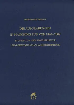 Brestel |  Die Ausgrabungen in Manching-Süd von 1990–2009 | Buch |  Sack Fachmedien