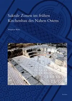 Watta |  Sakrale Zonen im frühen Kirchenbau des Nahen Ostens | Buch |  Sack Fachmedien