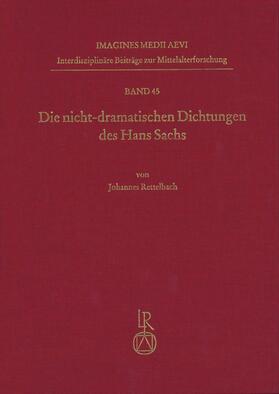 Rettelbach |  Die nicht-dramatischen Dichtungen des Hans Sachs | Buch |  Sack Fachmedien