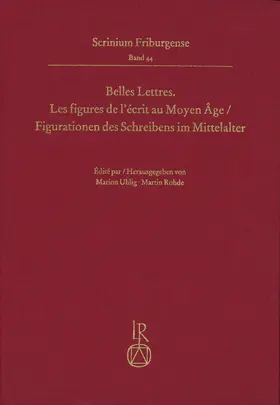 Uhlig / Rohde / Barbieri |  Belles Lettres. Les figures de l’écrit au Moyen Âge / Figurationen des Schreibens im Mittelalter | Buch |  Sack Fachmedien