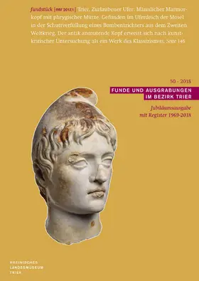 Rheinisches Landesmuseum Trier |  Funde und Ausgrabungen im Bezirk Trier 50/2018 | Buch |  Sack Fachmedien