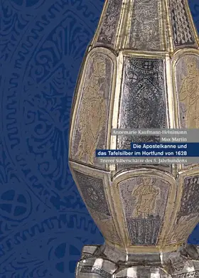 Kaufmann-Heinimann / Martin |  Die Apostelkanne und das Tafelsilber im Hortfund von 1628 – Trierer Silberschätze des 5. Jahrhunderts | Buch |  Sack Fachmedien