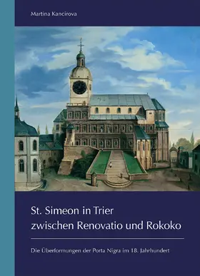 Kancirova |  St. Simeon in Trier zwischen Renovatio und Rokoko | Buch |  Sack Fachmedien
