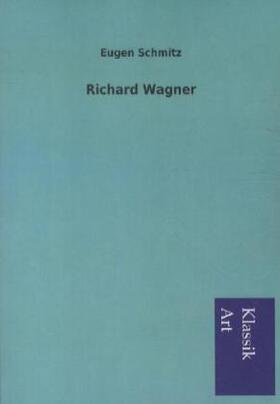Schmitz |  Richard Wagner | Buch |  Sack Fachmedien