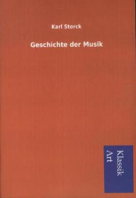 Storck |  Geschichte der Musik | Buch |  Sack Fachmedien