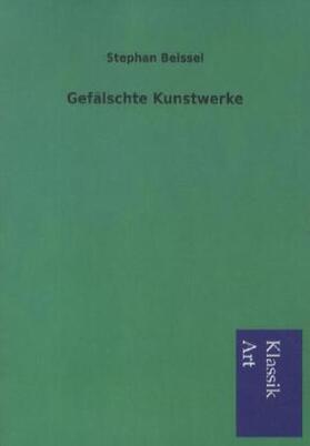 Beissel |  Gefälschte Kunstwerke | Buch |  Sack Fachmedien