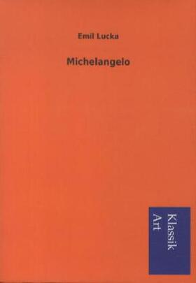 Lucka |  Michelangelo | Buch |  Sack Fachmedien