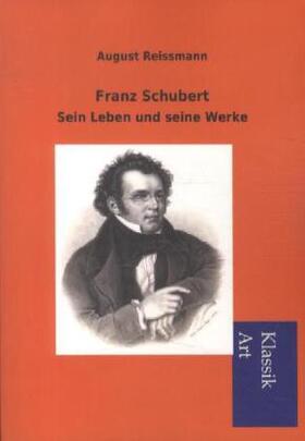 Reissmann |  Franz Schubert | Buch |  Sack Fachmedien
