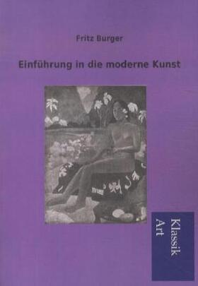 Burger |  Einführung in die moderne Kunst | Buch |  Sack Fachmedien