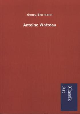 Biermann |  Antoine Watteau | Buch |  Sack Fachmedien