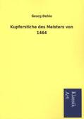 Dehio |  Kupferstiche des Meisters von 1464 | Buch |  Sack Fachmedien