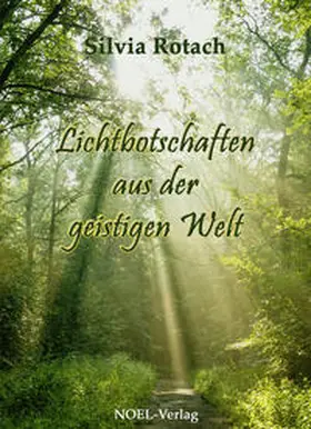 Rotach / NOEL-Verlag |  Lichtbotschaften aus der geistigen Welt | Buch |  Sack Fachmedien
