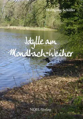 Schiller |  Idylle am Mondbach-Weiher | Buch |  Sack Fachmedien