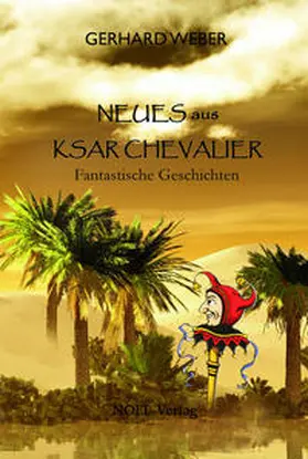 Weber |  Neues aus Ksar Chevalier | Buch |  Sack Fachmedien