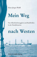 Wolff |  Mein Weg nach Westen | Buch |  Sack Fachmedien