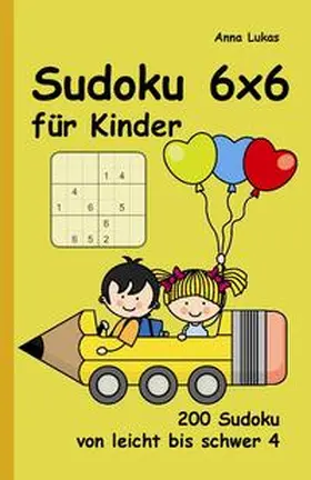Lukas |  Sudoku 6x6 für Kinder | Buch |  Sack Fachmedien