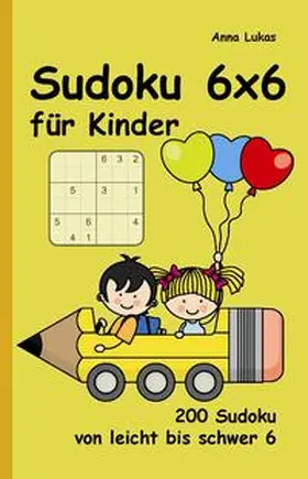 Lukas |  Sudoku 6x6 für Kinder | Buch |  Sack Fachmedien