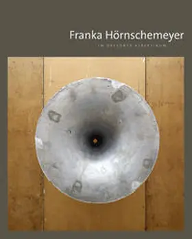 Staatliche Kunstsammlungen Dresden, Skulpturensammlung |  Franka Hörnschemeyer im Dresdner Albertinum | Buch |  Sack Fachmedien