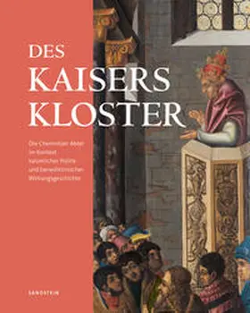 Kunstsammlungen Chemnitz, Schloßbergmuseum / Fiedler / Thiele |  Des Kaisers Kloster | Buch |  Sack Fachmedien