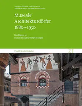Leibniz-Institut für Geschichte und Kultur des östlichen Europa / Jöchner / Nezik |  Museale Architekturdörfer 1880–1930 | Buch |  Sack Fachmedien