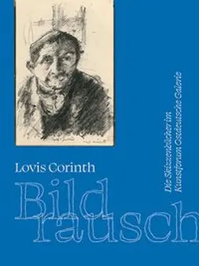 Schmidt / Kunstforum Ostdeutsche Galerie Regensburg |  Lovis Corinth. Bildrausch | Buch |  Sack Fachmedien