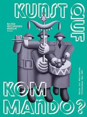 Militärhistorisches Museum der Bundeswehr / Bauer / Protte |  Kunst auf Kommando? | Buch |  Sack Fachmedien