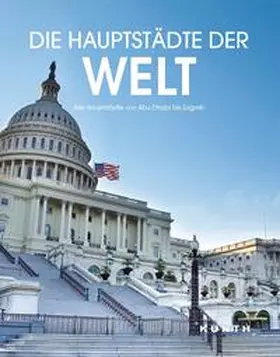 KUNTH Verlag GmbH & Co. KG |  Die Hauptstädte der Welt | Buch |  Sack Fachmedien