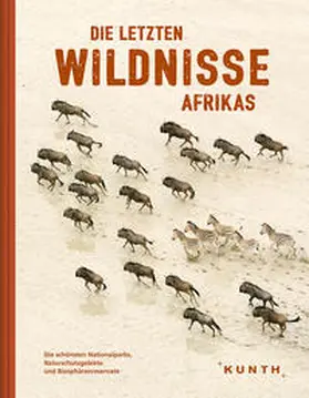 KUNTH Verlag GmbH & Co. KG |  Die letzten Wildnisse Afrikas | Buch |  Sack Fachmedien