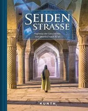 KUNTH Bildband Seidenstraße | Buch |  Sack Fachmedien