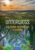 Bruschke |  KUNTH Unterwegs Legendäre Reiserouten in Europa | Buch |  Sack Fachmedien