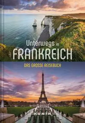 Henß |  KUNTH Unterwegs in Frankreich | Buch |  Sack Fachmedien
