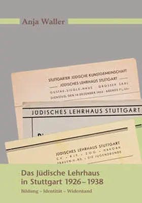 Waller / Müller |  Das Jüdische Lehrhaus in Stuttgart 1926-1938 | Buch |  Sack Fachmedien