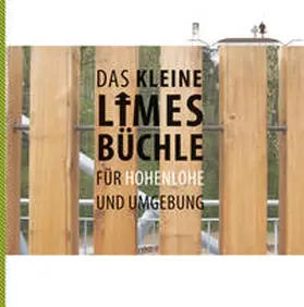 Köhler |  Das kleine Limes-Büchle für Hohenlohe und Umgebung | Buch |  Sack Fachmedien