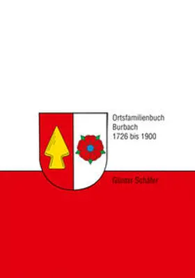 Schäfer / Ortschaftsrat Burbach / Gemeinde Marxzell |  Ortsfamilienbuch Burbach | Buch |  Sack Fachmedien