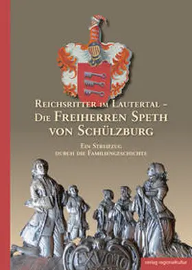 Grub |  Reichsritter im Lautertal - Die Freiherren Speth von Schülzburg | Buch |  Sack Fachmedien