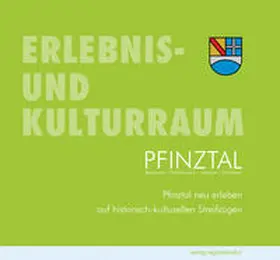 Gemeinde Pfinztal / Härer / Maier |  Erlebnis- und Kulturraum Pfinztal | Buch |  Sack Fachmedien