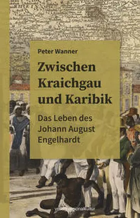 Wanner |  Zwischen Kraichgau und Karibik | Buch |  Sack Fachmedien