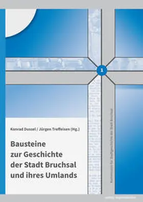 Dussel / Treffeisen |  Bausteine zur Geschichte der Stadt Bruchsal und ihres Umlands | Buch |  Sack Fachmedien
