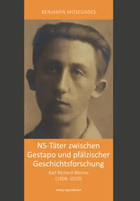 Müsegades |  NS-Täter zwischen Gestapo und pfälzischer Geschichtsforschung | Buch |  Sack Fachmedien