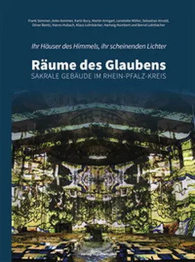 Sommer / Humbert / Lohrbächer |  Ihr Häuser des Himmels, ihr scheinenden Lichter - Räume des Glaubens | Buch |  Sack Fachmedien